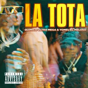 Quimico Ultra Mega, Yomel El Meloso – La Tota